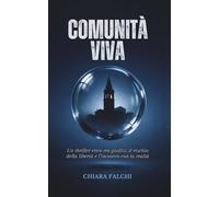 COMUNITÀ VIVA: Un thriller etico tra giudizi, il rischio della libertà e l’incontro con la realtà