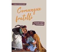 Comunque fratelli. Il grande sogno di Giuseppe