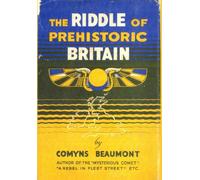 Comyns Beaumont THE RIDDLE OF PREHISTORIC BRITAIN Hardback (Copertina rigida)
