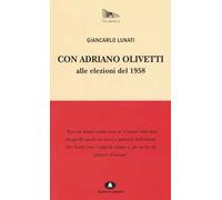 Con Adriano Olivetti alle elezioni del 1958