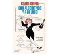 Con algoritmos y a lo loco: Porque no son tan malos como parecen