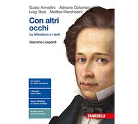 Con altri occhi. La letteratura e i testi. Giacomo Leopardi. Per le Scuole superiori. Con Contenuto digitale (fornito elettronicamente)