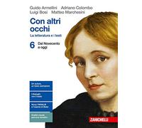 Con altri occhi. La letteratura e i testi. Per le Scuole superiori. Con Contenuto digitale (fornito elettronicamente). Dal Novecento a oggi (Vol. 6)