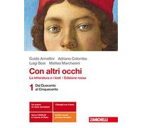 Con altri occhi. La letteratura e i testi. Per le Scuole superiori. Con Contenuto digitale (fornito elettronicamente). Dal Duecento al Cinquecento (Vol. 1)