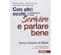 Con altri occhi. La letteratura e i testi. Scrivere e parlare bene. Verso l'esame di Stato. Per le Scuole superiori. Con Contenuto digitale (fornito elettronicamente)