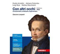 Con altri occhi Plus. Comprendere, analizzare, argomentare. Giacomo Leopardi. Per le Scuole superiori. Con e-book. Con espansione online