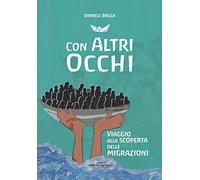 Con altri occhi. Viaggio alla scoperta delle migrazioni