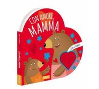 Con amore, mamma. Libri sagomati. Ediz. a colori