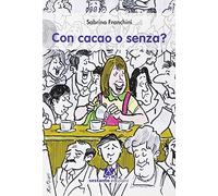 Con cacao o senza? 10 anni al bar: non solo caffè cappuccini, prosecco, aperitivi. Le storie incredibili della vita vissute al di là del balcone