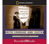 Con coraggio e stoffa: vincere la lotta per il diritto di voto delle donne