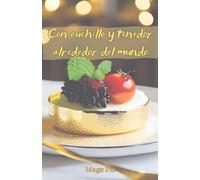 Con cuchillo y tenedor alrededor del mundo