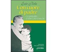 Con cuore di padre. La spiritualità di don Gnocchi