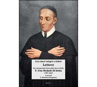 Con cuore integro e fedele. Lettere del Venerabile Servo di Dio p. Vito Michele Di Netta missionario redentorista «l'Apostolo delle Calabrie» (1787-1849)
