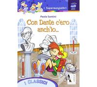 Con Dante c'ero anch'io....