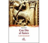 Con Dio al fianco. I sette sacramenti