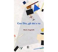 Con Dio, gli dei e tu