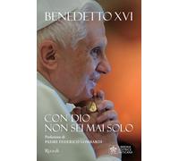 Con Dio non sei mai solo - Benedetto XVI (Joseph Ratzinger)