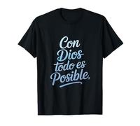 con Dios Todo Es Posible Divertente Detto Spagnolo Maglietta