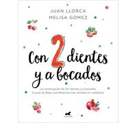 Con dos dientes y a bocados / With Two Teeth and By the Mouthful