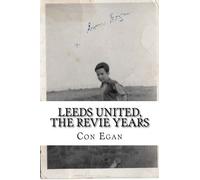 Con Egan Leeds United, the Revie Years (Tascabile)