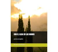 CON EL ALBA EN LAS MANOS: poemas escogidos