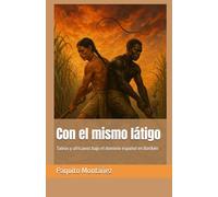 Con el mismo látigo: Taínos y africanos bajo el dominio español en Borikén