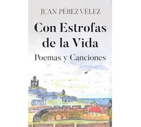 Con Estrofas de la Vida: Poemas y Canciones