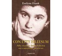 Con Etty Hillesum. Alla ricerca della felicità, un cammino inatteso