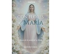 Con flores a María: A Jesús de la mano de su Madre: 24