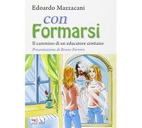 Con formarsi. Il cammino di un educatore cristiano