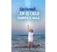 Con Formell... ...en el Cielo también se baila: Cómo Los Van Van transformaron mi vida