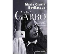 Con Garbo. Un viaggio alla ricerca della Divina