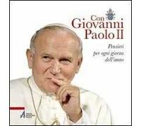 Con Giovanni Paolo II. Pensieri per ogni giorno dell'anno