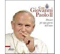 Con Giovanni Paolo II. Pensieri per ogni giorno dell'anno - Vela Alberto