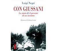 Con Giussani. La storia & il presente di un incontro
