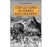 Con gli alpini in guerra sulle Dolomiti