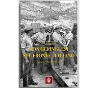Con gli inglesi sul fronte italiano - ww1 - Grande Guerra