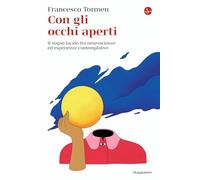 Libri Tormen Francesco - Con Gli Occhi Aperti. Il Sogno Lucido Tra Neuroscienze