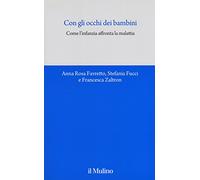 Con gli occhi dei bambini. Come l'infanzia affronta la malattia