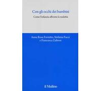 Con gli occhi dei bambini. Come l'infanzia affronta la malattia