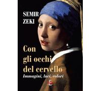 Con gli occhi del cervello. Immagini, luci, colori