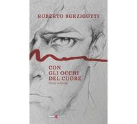 Con gli occhi del cuore. Parole in libertà