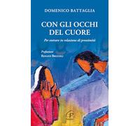 Con gli occhi del cuore. Per entrare in relazione di prossimità