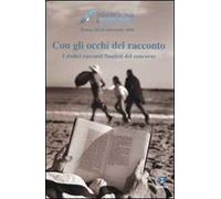 Con gli occhi del racconto. I dodici racconti finalisti del concorso
