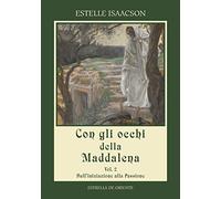 Con gli occhi della Maddalena. Vol. 2 - Isaacson Estelle