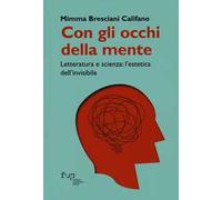Con gli occhi della mente. Letteratura e scienza: l'estetica dell'invisibile