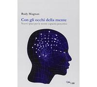 Con gli occhi della mente. Nuovi spazi per le nostre capacità percettive