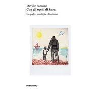 Con gli occhi di Sara. Un padre, una figlia e l'autismo