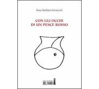 Con gli occhi di un pesce rosso