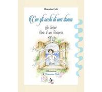 Con gli occhi di una donna. Lelia Caetani, storia di una principessa
